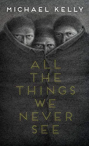 All the Things We Never See — Horror Fiction