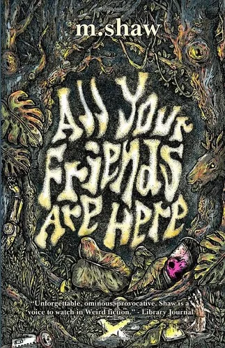 All Your Friends Are Here — Horror Fiction