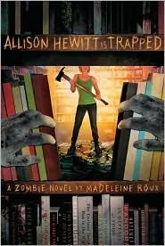 Allison Hewitt Is Trapped: A Zombie Novel