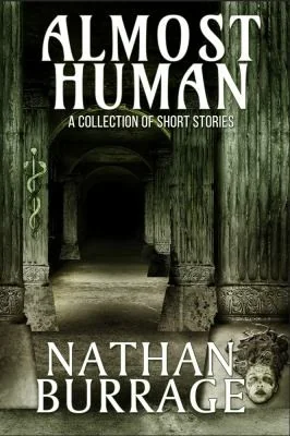 Almost Human: A Collection of Short Stories