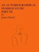 An Autobiographical Horror Story Part III — Horror Fiction