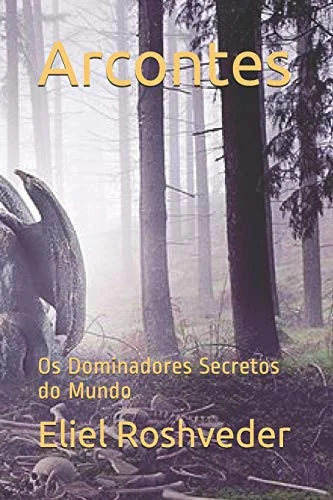Arcontes: Os Dominadores Secretos do Mundo — Horror Fiction