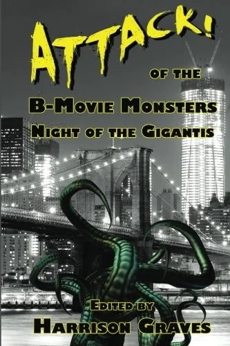 ATTACK! of the B-Movie Monsters: Night of the Gigantis — Horror Fiction