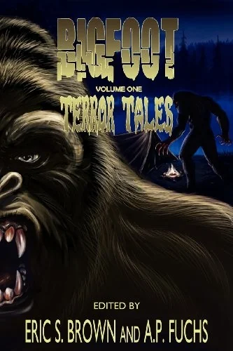 Bigfoot Terror Tales Vol. 1: Scary Stories of Sasquatch Horror — Horror Fiction