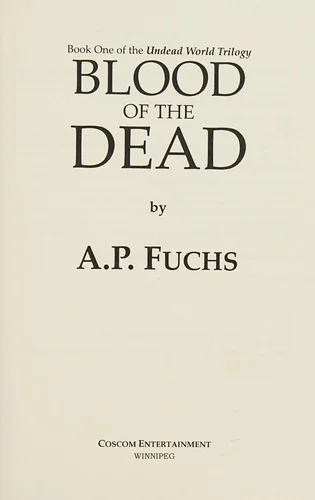 Blood of the Dead: A Supernatural Time Travel Zombie Thriller (Undead World Trilogy, Book One)