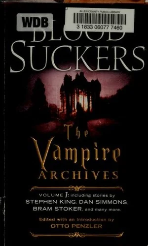 Bloodsuckers: The Vampire Archives, Volume 1