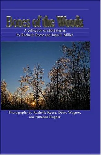 Bones of the Woods: A collection of short stories