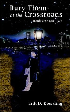 Bury Them at the Crossroads: Book One and Two