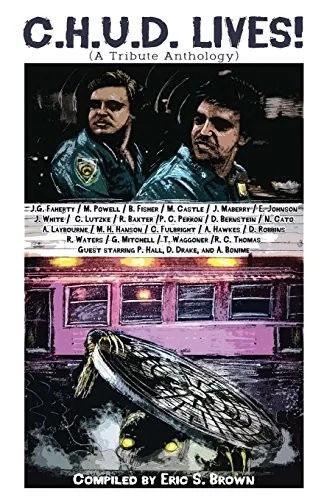 C.H.U.D. Lives!: A Tribute Anthology — Horror Fiction