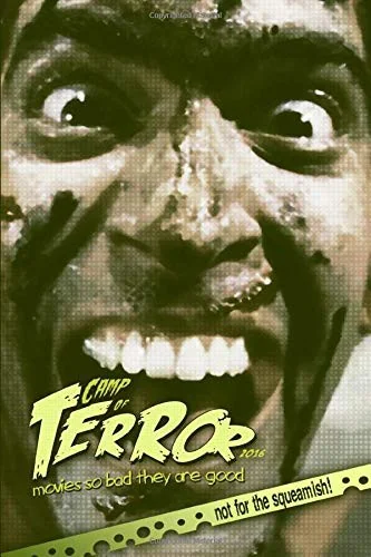 Camp of Terror 2016: Movies so bad they are good (2016)