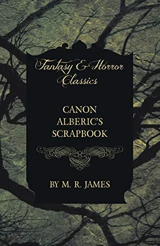 Canon Alberic's Scrapbook (Fantasy and Horror Classics) — Horror Fiction
