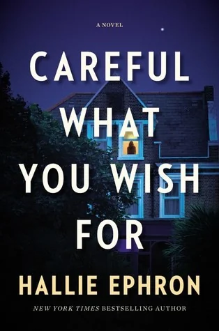 Careful What You Wish for: A Novel of Suspense