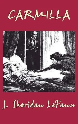 Carmilla: A Classic Gothic Vampire Tale of Desire, Mystery, and Terror — Horror Fiction