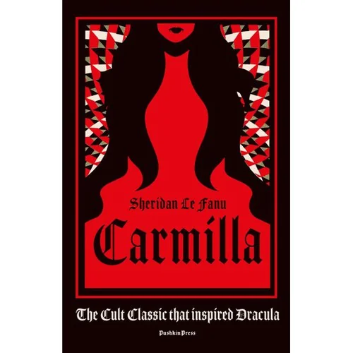 Carmilla, Deluxe Edition: The Dark Sapphic Romance That Inspired Dracula