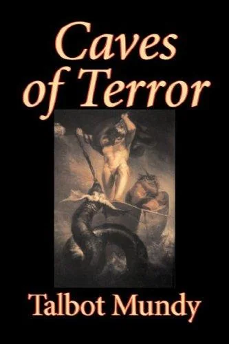Caves of Terror by Talbot Mundy, Fiction, Classics, Action & Adventure, Horror — Horror Fiction