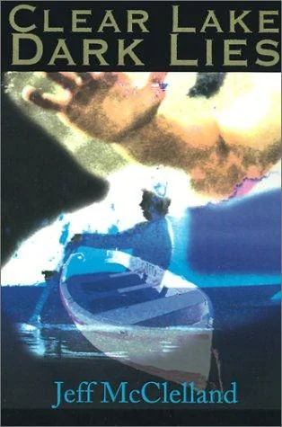 Clear Lake Dark Lies — Horror Fiction