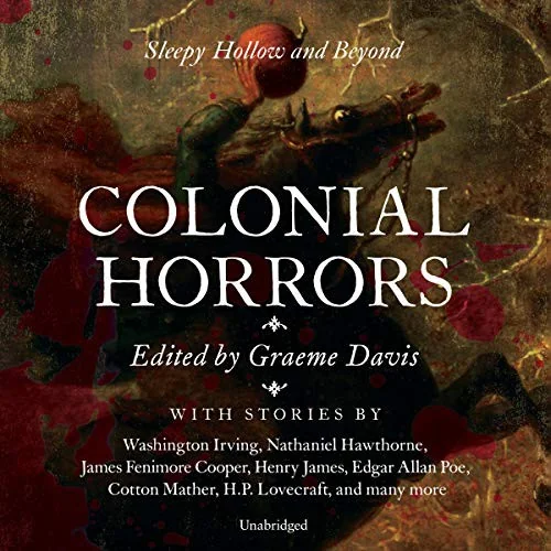 Colonial Horrors: Sleepy Hollow and Beyond — Horror Fiction