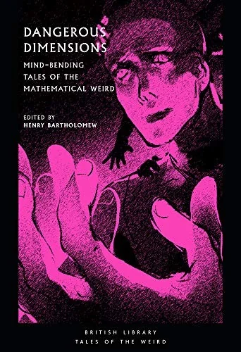 Dangerous Dimensions: Mind-Bending Tales of the Mathematical Weird — Horror Fiction