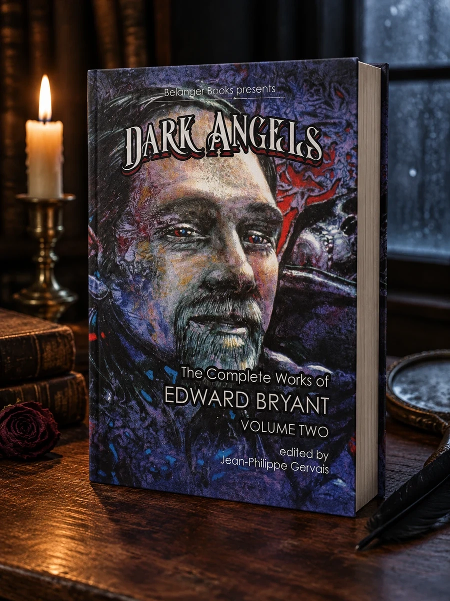 Dark Angels: The Complete Works of Edward Bryant Volume Two
