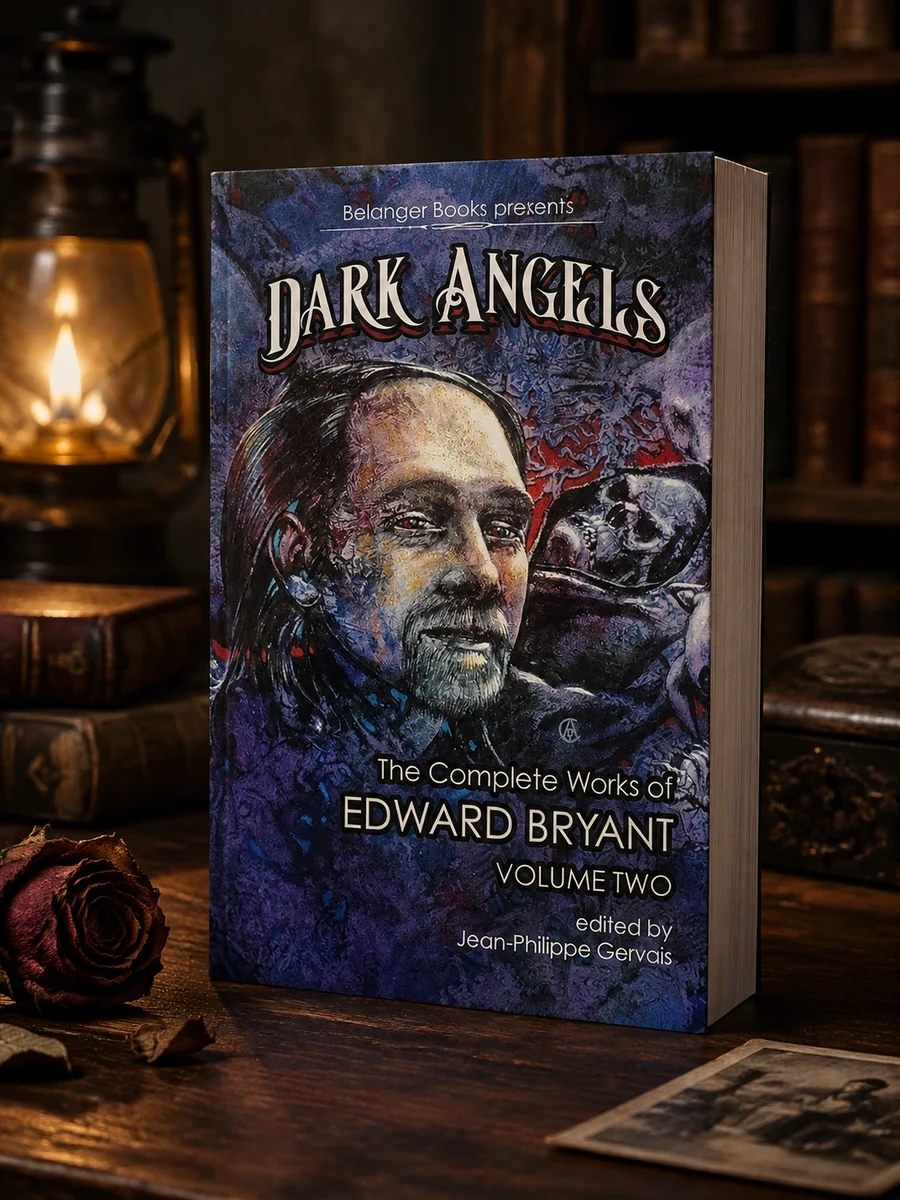 Dark Angels: The Complete Works of Edward Bryant Volume Two