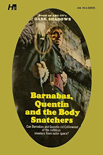 Dark Shadows: Barnabas, Quentin and the Body Snatchers: The Complete Paperback Library Reprint Book 26