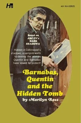 Dark Shadows: Barnabas, Quentin and the Hidden Tomb: The Complete Paperback Library Reprint Book 31