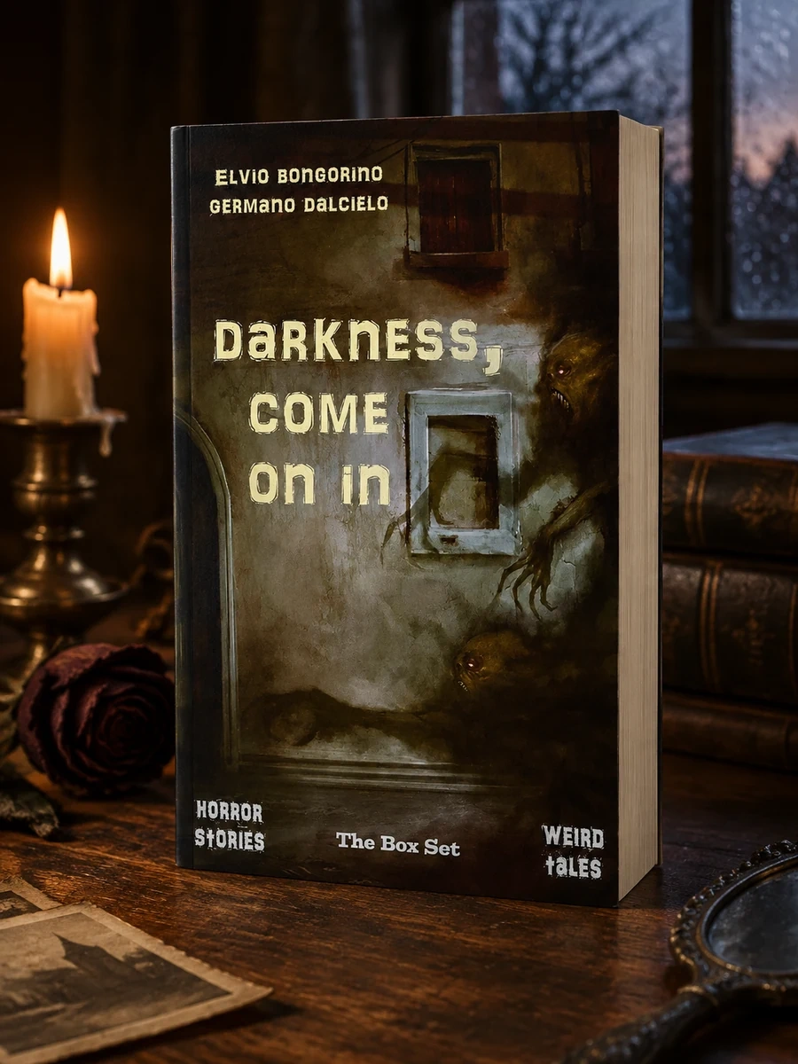 Darkness, come on in (Horror Stories - Weird Tales)