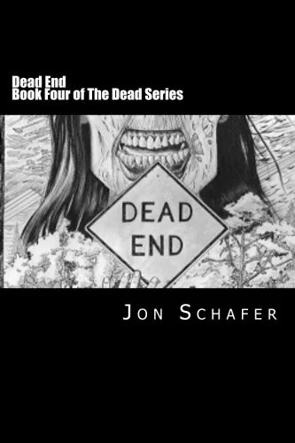 Dead End (Book Four of The Dead Series): The Dead Series