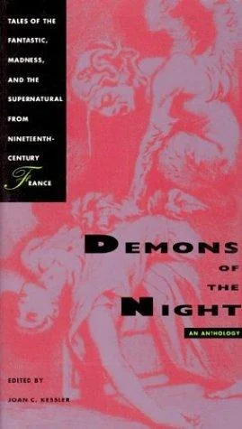 Demons of the Night: Tales of the Fantastic, Madness, and the Supernatural from Nineteenth-Century France