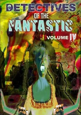 Detectives of the Fantastic: volume IV — Horror Fiction