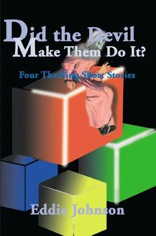 Did the Devil Make Them Do It?: Four Thrilling Short Stories — Horror Fiction