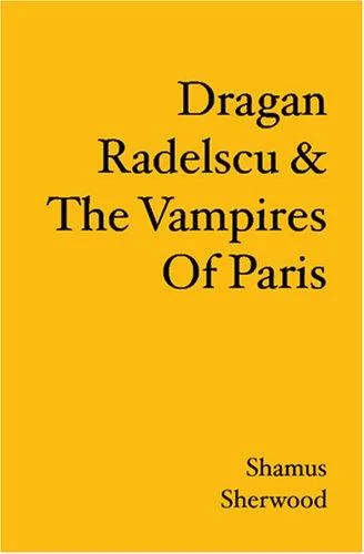 Dragan Radelscu & The Vampires Of Paris — Horror Fiction