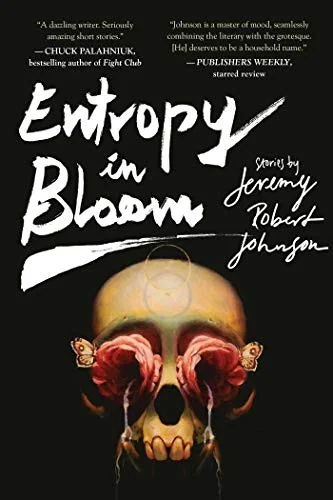 Entropy in Bloom: Stories — Horror Fiction