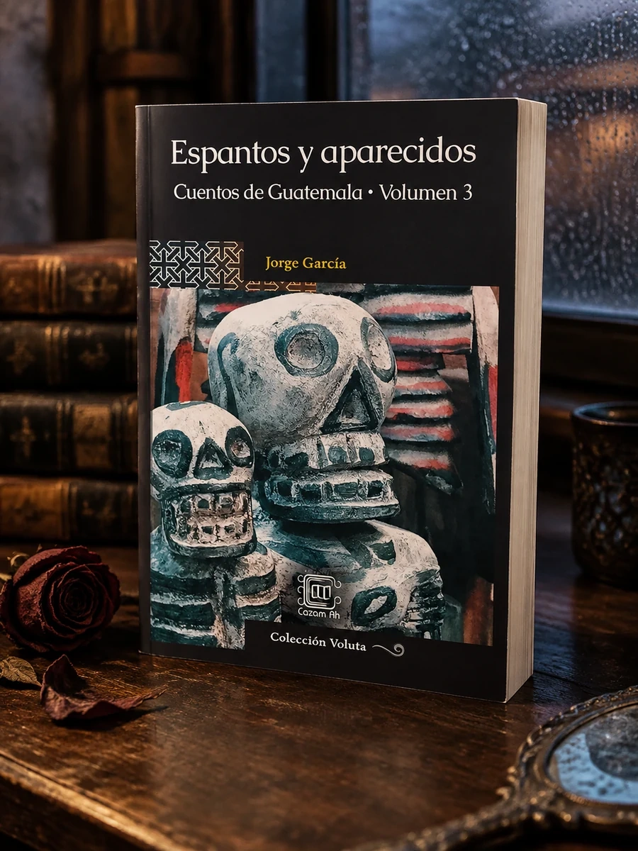 Espantos y aparecidos: Cuentos de Guatemala, Volumen 3