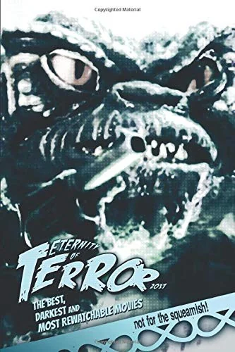 Eternity of Terror 2017: The Best, Darkest and Most Rewatchable Movies