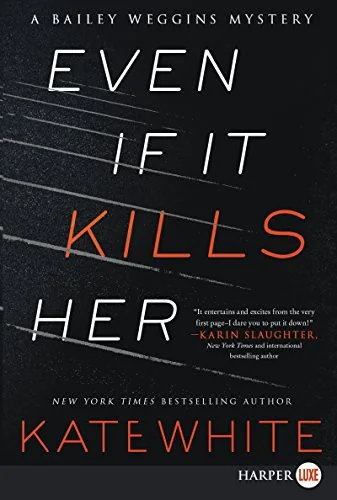 Even If It Kills Her: A Bailey Weggins Mystery