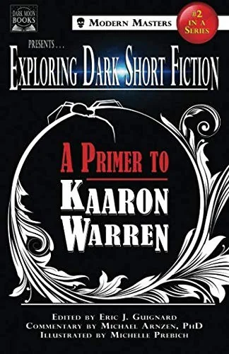 Exploring Dark Short Fiction #2: A Primer to Kaaron Warren