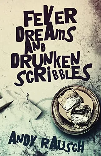 Fever Dreams and Drunken Scribbles — Horror Fiction