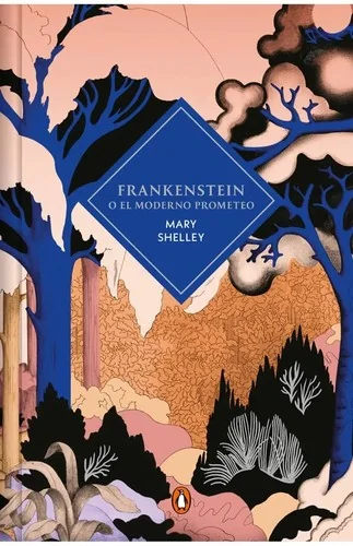 Frankenstein O El Moderno Prometeo (Edicia3n Cantos Pintados) / Frankenstein or the Modern Prometheus (Sprayed Edges Edition)