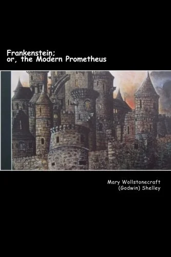 Frankenstein;: or, the Modern Prometheus — Horror Fiction