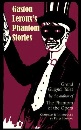 Gaston Leroux's Phantom Stories