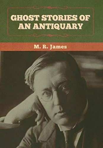 Ghost Stories of an Antiquary — Ghost Stories
