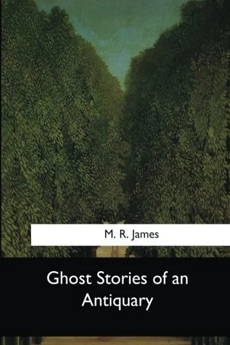 Ghost Stories of an Antiquary — Ghost Stories