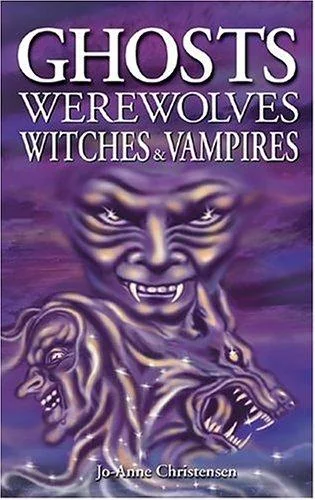Ghosts, Werewolves, Witches & Vampires