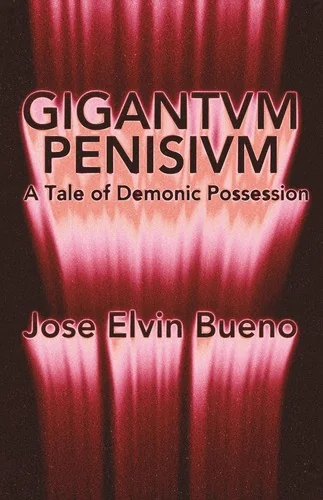 Gigantvm Penisivm: A Tale of Demonic Possession — Horror Fiction