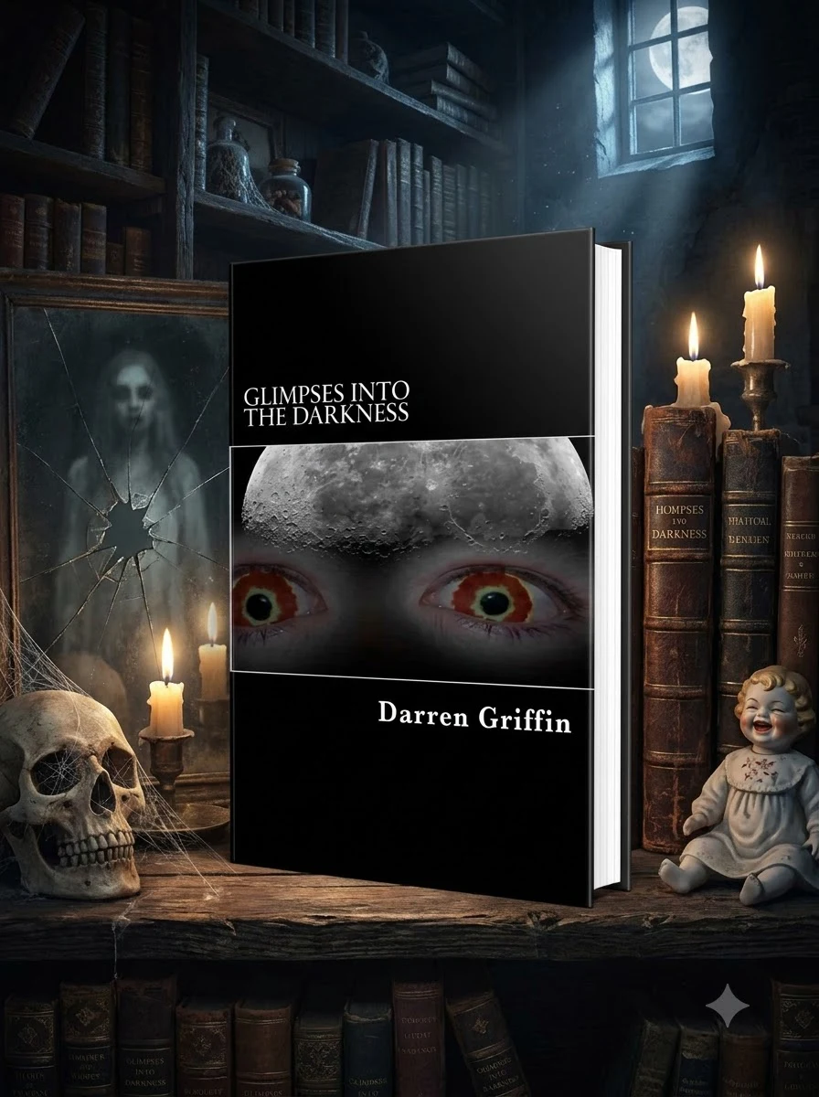 Glimpses Into the Darkness: A collection of short horror stories