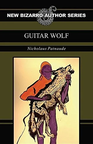 Guitar Wolf (New Bizarro Author Series) — Horror Fiction