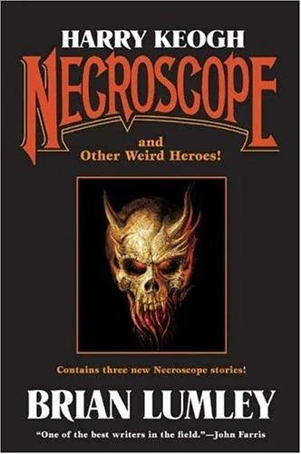 Harry Keogh: Necroscope and Other Weird Heroes!