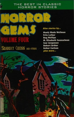 Horror Gems, Volume Four, Seabury Quinn and Others