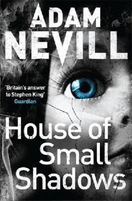 House of Small Shadows (UK) — Horror Fiction